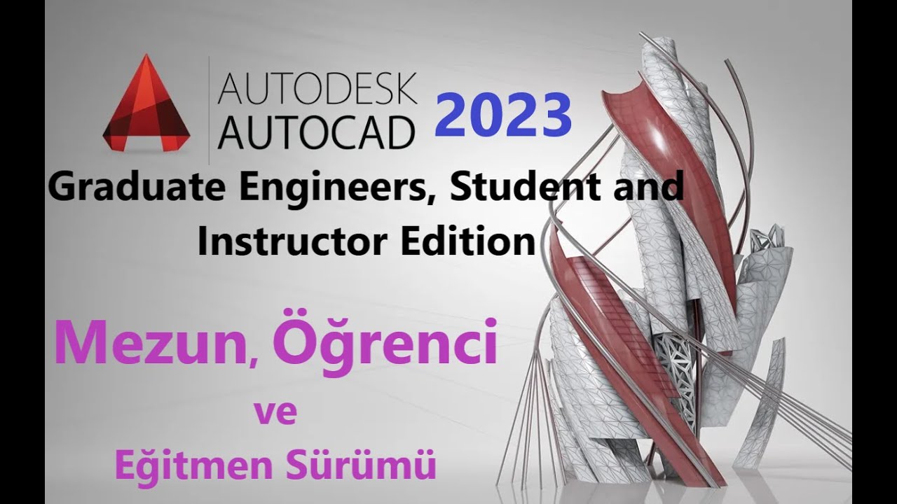 AutoCAD 2023 Öğrenci Sürümü nasıl yüklenir?