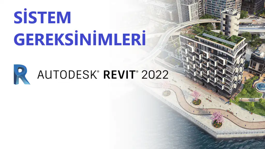 Revit 2022 Sistem Gereksinimleri