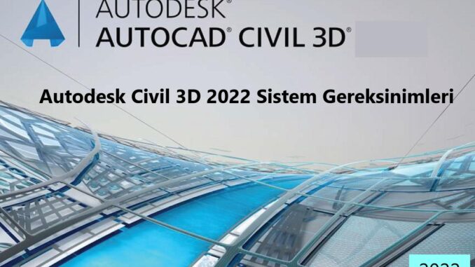 Autodesk Civil 3D 2022 sistem gereksinimleri
