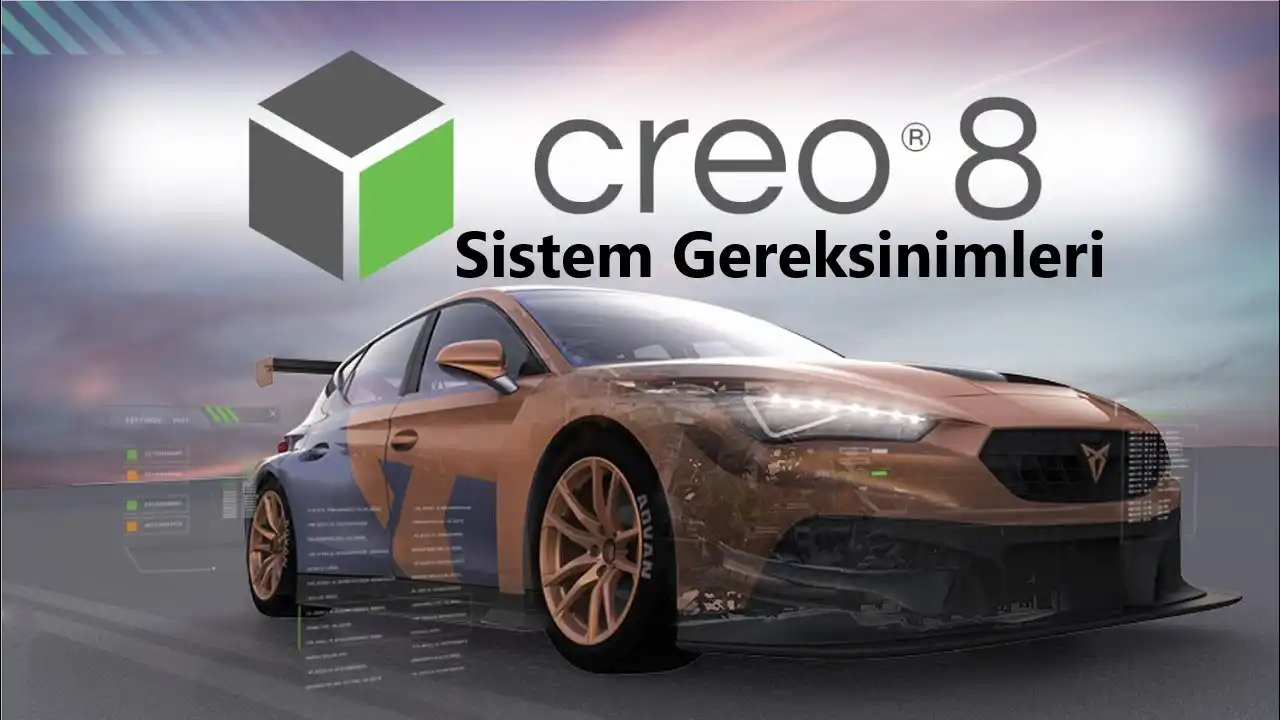 ProENGINEER Creo 8 Sistem Gereksinimleri
