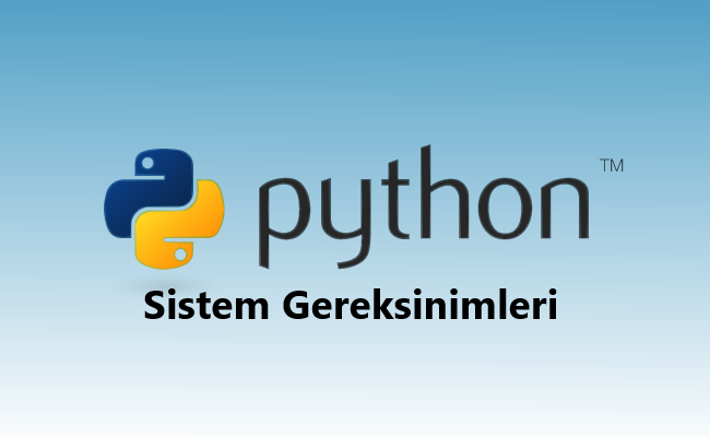 Python Sistem Gereksinimleri