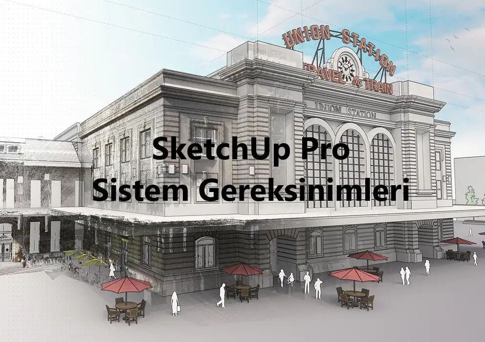 SketchUp Pro Sistem Gereksinimleri