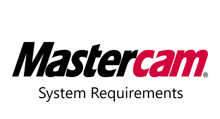 Mastercam 2022 System Requirements