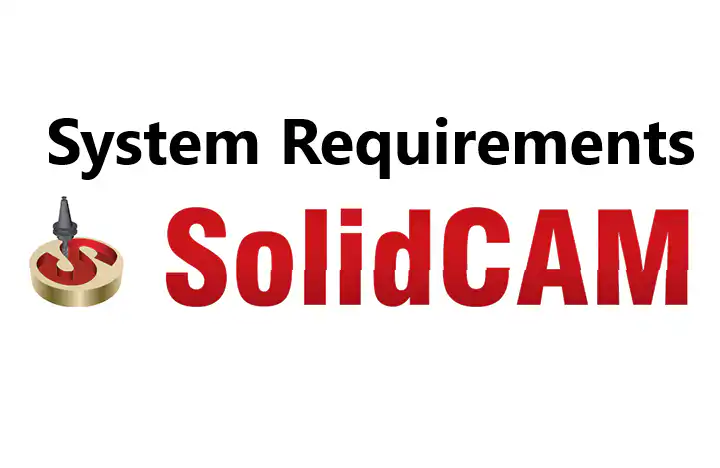 SolidCAM System Requirements