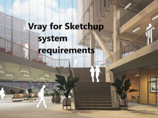 Vray for Sketchup system requirements