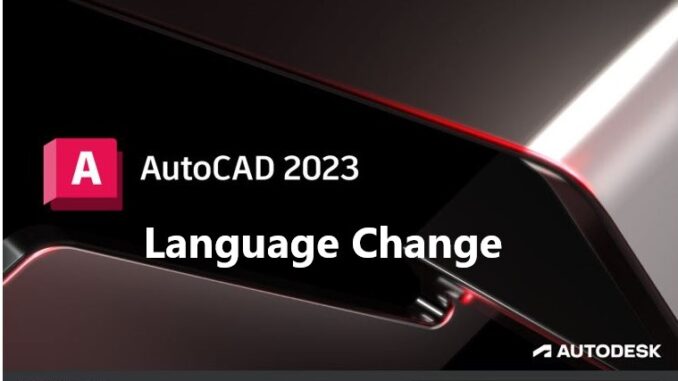 Autocad 2023 Language Change