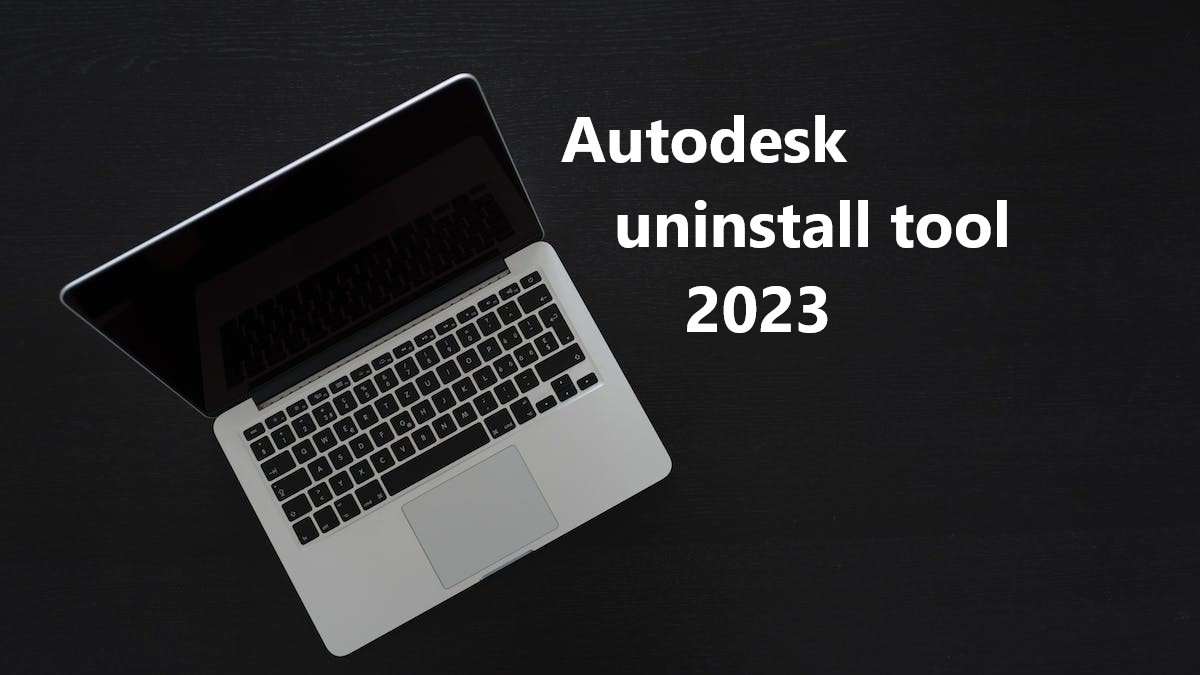 Autodesk uninstall tool 2023